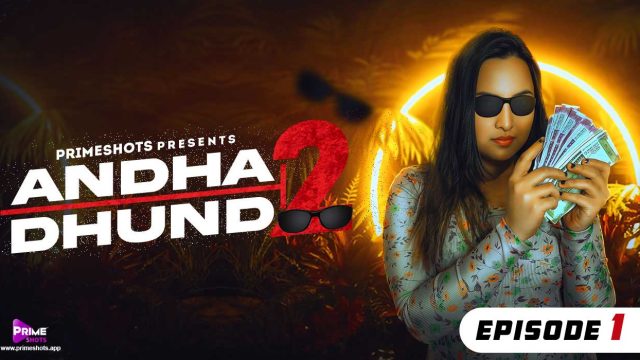 Andhadhundh (Part 1) Ullu Web Series